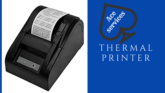 Thermal printer-ace services